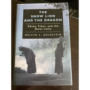 The Snow Lion and the Dragon : China, Tibet, and the Dalai Lama by Melvyn C....
